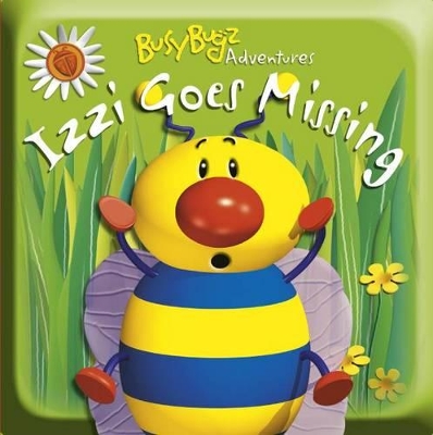 Busy Bugz - Izzi Goes Missing book