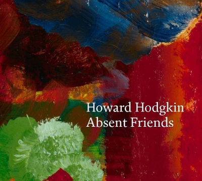 Howard Hodgkin: Absent Friends book