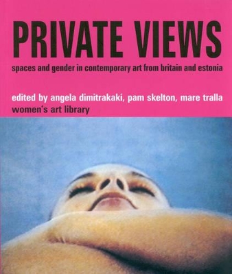 Private Views: Spaces and Gender in Contemporary Art from Britain and Estonia book