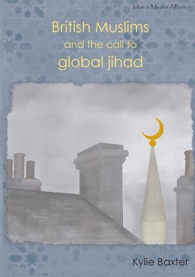 British Muslims and the Call to Global Jihad book