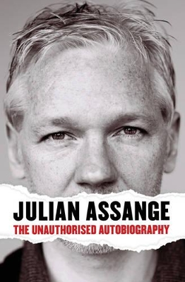 Julian Assange: The Unauthorised Autiobiography book