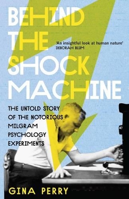 Behind The Shock Machine: The Untold Story Of The NotoriousMilgram Psychology Experiments book