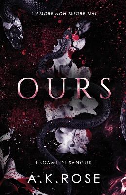 Ours by A K Rose