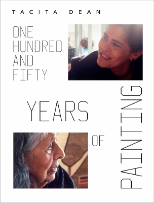 Tacita Dean: One Hundred and Fifty Years of Painting book