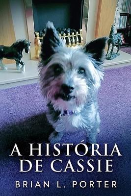 A História de Cassie by Brian L Porter