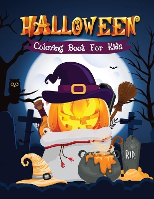 Halloween Coloring Book for Kids: Cute Halloween Coloring Book for Kids 2-4, 4-8 book