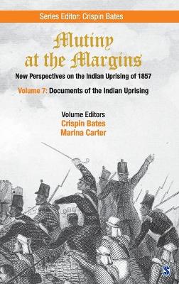 Mutiny at the Margins: New Perspectives on the Indian Uprising of 1857 by Crispin Bates