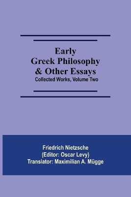Early Greek Philosophy & Other Essays; Collected Works, Volume Two book