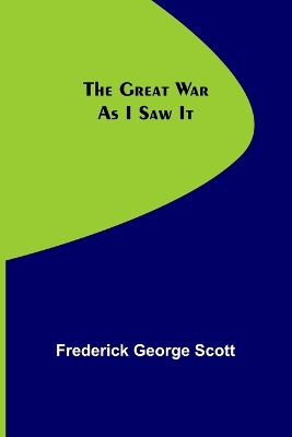 The Great War As I Saw It book