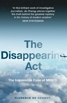 The Disappearing Act: The Impossible Case of MH370 book