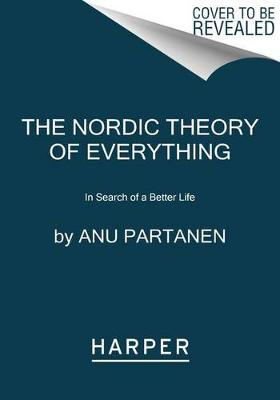 Nordic Theory of Everything by Anu Partanen