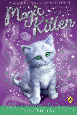 Magic Kitten: Sparkling Steps by Sue Bentley