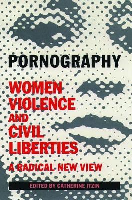 Pornography: Women, Violence, and Civil Liberties book