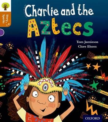 Oxford Reading Tree Story Sparks: Oxford Level 8: Charlie and the Aztecs book