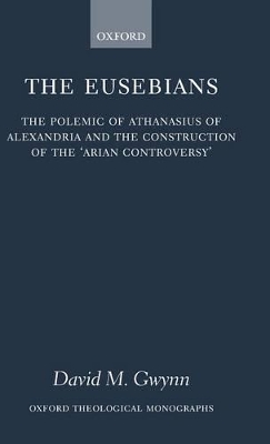 Eusebians by David M. Gwynn