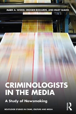 Criminologists in the Media: A Study of Newsmaking book