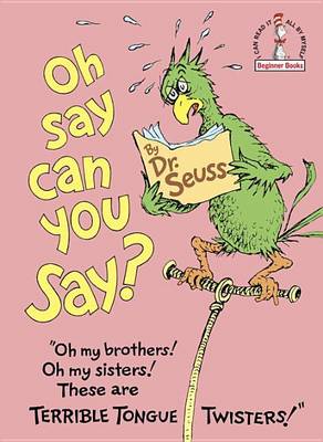 Oh, Say Can You Say? by Dr. Seuss