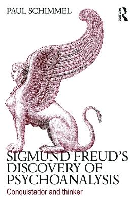 Sigmund Freud's Discovery of Psychoanalysis by Paul Schimmel