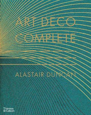 Art Deco Complete: Definitive Guide to Arts of the 1920s and1930s book