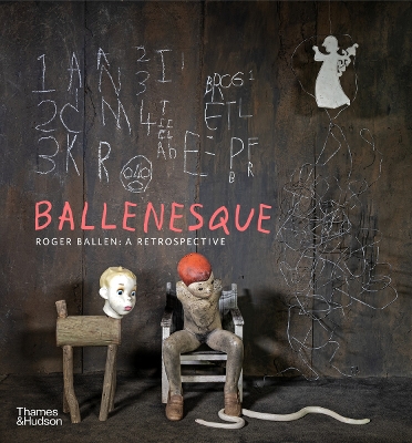 Ballenesque: Roger Ballen: A Retrospective book