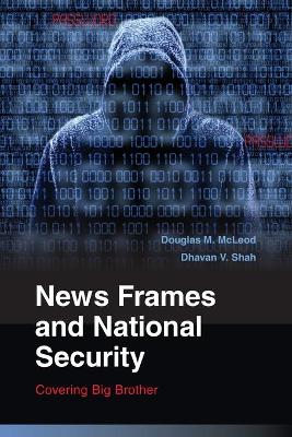 News Frames and National Security by Douglas M. McLeod