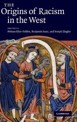 The Origins of Racism in the West by Miriam Eliav-Feldon