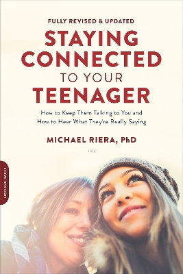 Staying Connected to Your Teenager (Revised Edition) book