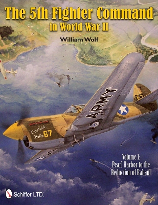 The 5th Fighter Command in World War II by William Wolf
