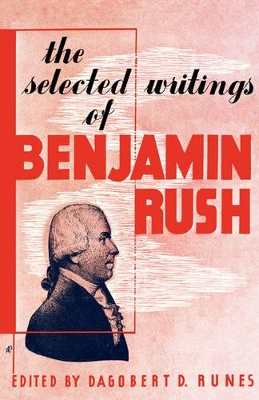 Selected Writings of Benjamin Rush book