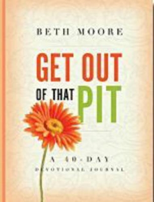 Get Out of That Pit by Beth Moore