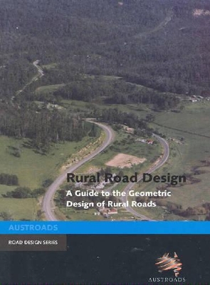 Rural Road Sign: A Guide to the Geometric Design of Rural Roads book