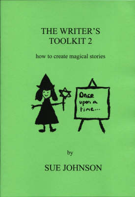 The Writer's Tool Kit: How to Create Magical Stories: v. 2 book