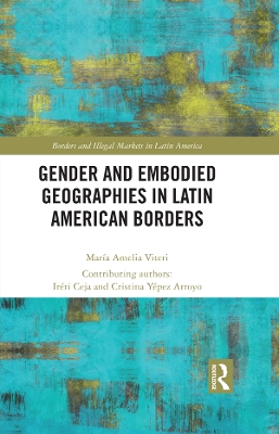 Gender and Embodied Geographies in Latin American Borders book