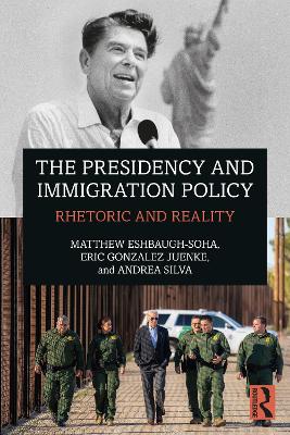 The Presidency and Immigration Policy: Rhetoric and Reality book