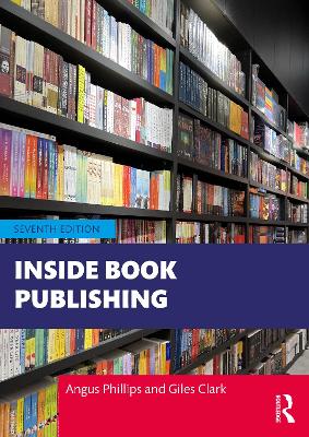 Inside Book Publishing by Angus Phillips