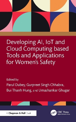 Developing AI, IoT and Cloud Computing-based Tools and Applications for Women’s Safety book