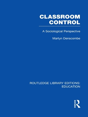 Classroom Control (RLE Edu L) by Martyn Denscombe