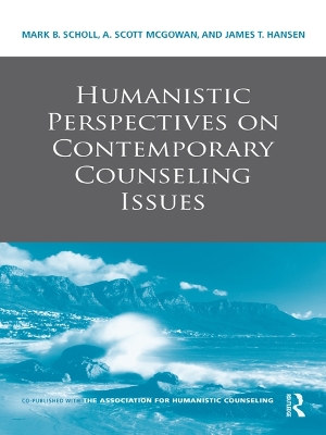 Humanistic Perspectives on Contemporary Counseling Issues by Mark B. Scholl