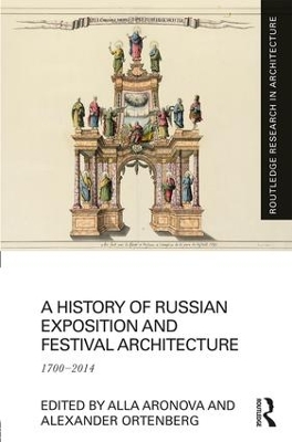 History of Russian Exposition and Festival Architecture by Alla Aronova