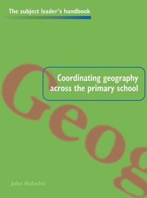 Coordinating Geography Across the Primary School by John Halocha