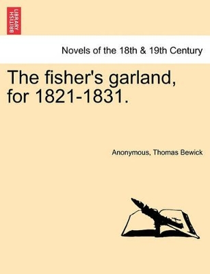 The Fisher's Garland, for 1821-1831. book