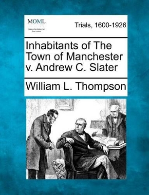 Inhabitants of the Town of Manchester V. Andrew C. Slater book