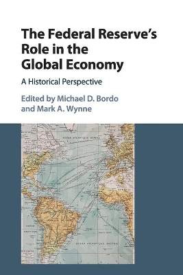 The Federal Reserve's Role in the Global Economy: A Historical Perspective book