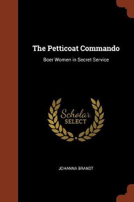 The Petticoat Commando by Johanna Brandt