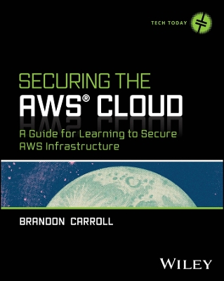 Securing the AWS Cloud: A Guide for Learning to Secure AWS Infrastructure book