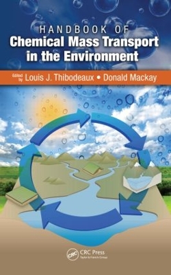 Handbook of Chemical Mass Transport in the Environment by Louis J. Thibodeaux