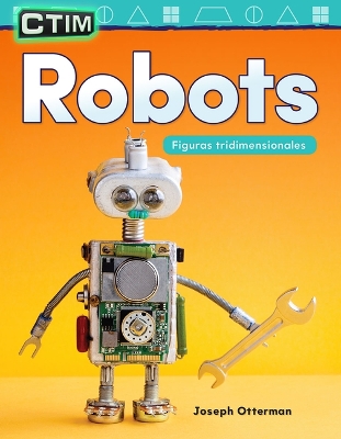 CTIM: Robots: Figuras tridimensionales (STEM: Robots: 3-D Shapes) book