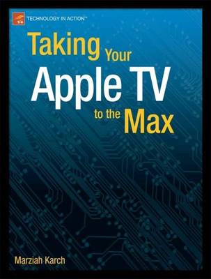 Taking Your Apple TV to the Max book