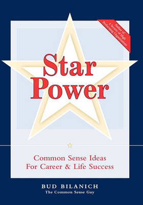 Star Power: Common Sense Ideas for Career and Life Success book