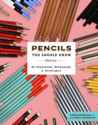 Pencils You Should Know Notes by Caroline Weaver